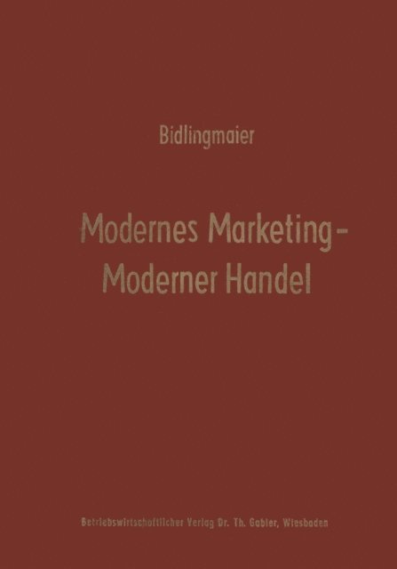 Johannes Bidlingmaier - Modernes Marketing — Moderner Handel, E-bok