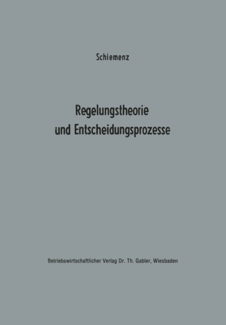 Bernd Schiemenz - Regelungstheorie und Entscheidungsprozesse, E-bok