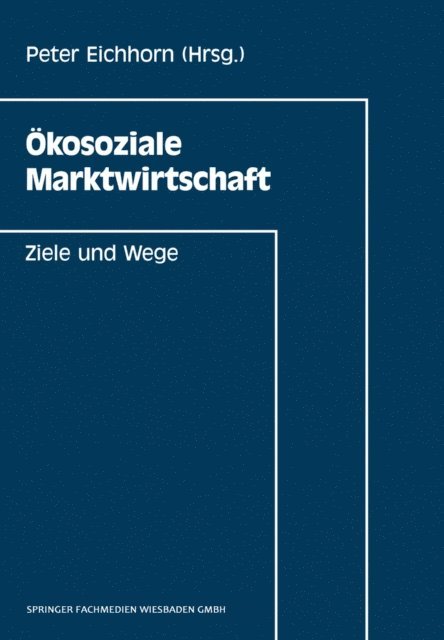 Peter Eichhorn - Ökosoziale Marktwirtschaft, E-bok
