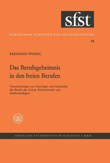 Bernhard Wiebel - Das Berufsgeheimnis in den freien Berufen, E-bok