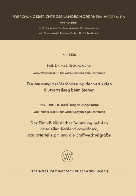 Erich A. Muller - Die Messung der Veränderung der vertikalen Blutverteilung beim Stehen. Der Einfluß künstlicher Beatmung auf den arteriellen Kohlendioxyddruck, das arterielle pH und die Stoffwechselgröße, E-bok