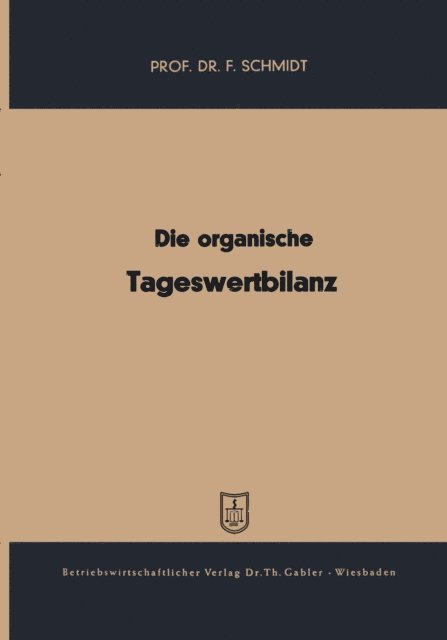 Fritz Schmidt - Die organische Tageswertbilanz, E-bok