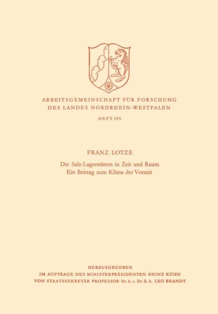 Franz Lotze - Die Salz-Lagerstätten in Zeit und Raum Ein Beitrag zum Klima der Vorzeit, E-bok
