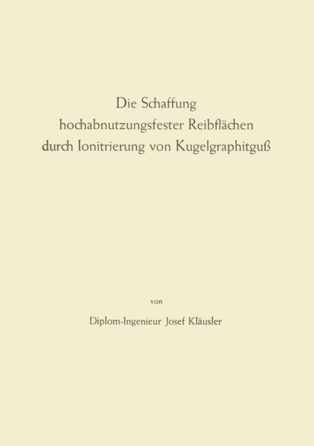 Max Fink - Die Schaffung hochabnutzungsfester Reibflächen durch Ionitrierung von Kugelgraphitguß, E-bok