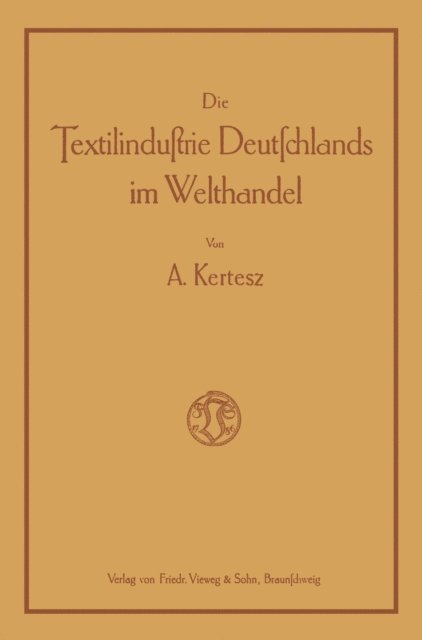 A. Kertesz - Die Textilindustrie Deutschlands im Welthandel, E-bok