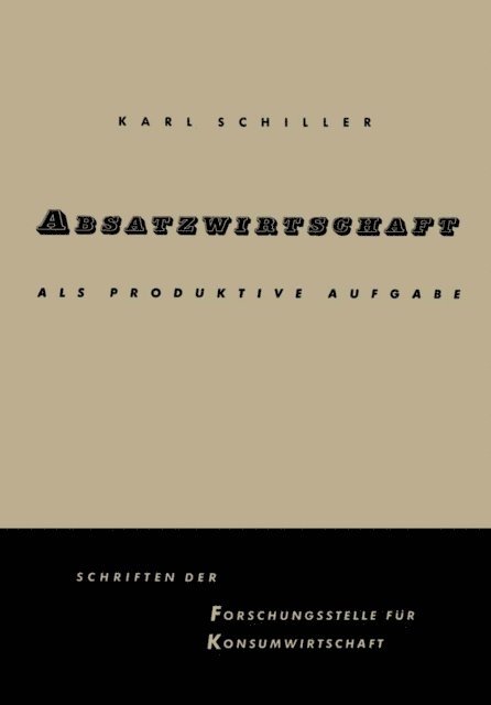 Karl Schiller - Absatzwirtschaft als produktive Aufgabe, E-bok