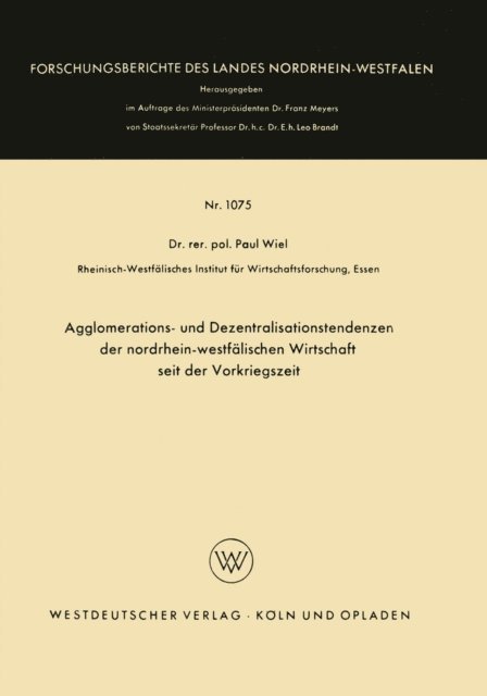 Paul Wiel - Agglomerations- und Dezentralisationstendenzen der nordrhein-westfälischen Wirtschaft seit der Vorkriegszeit, E-bok