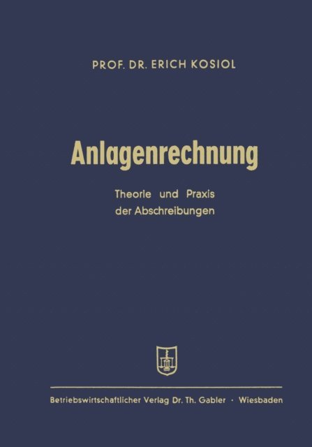 Erich Kosiol - Anlagenrechnung, E-bok