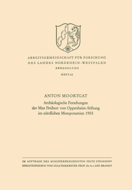 Anton Moortgat - Archäologische Forschungen der Max Freiherr von Oppenheim-Stiftung im nördlichen Mesopotamien 1955, E-bok