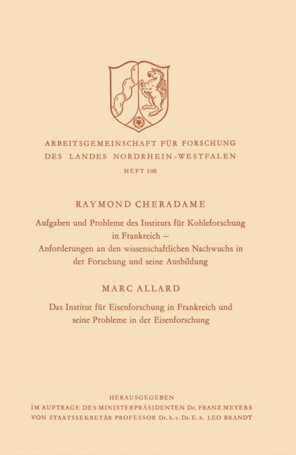 Raymond Cheradame - Aufgaben und Probleme des Instituts für Kohleforschung in Frankreich, Anforderungen an den wissenschaftlichen Nachwuchs in der Forschung und seine Ausbildung. Das Institut für Eisenforschung in Frankreich und seine Probleme in der Eisenforschung, E-bok