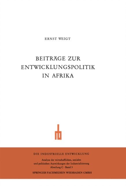 Ernst Weigt - Beiträge zur Entwicklungspolitik in Afrika, E-bok