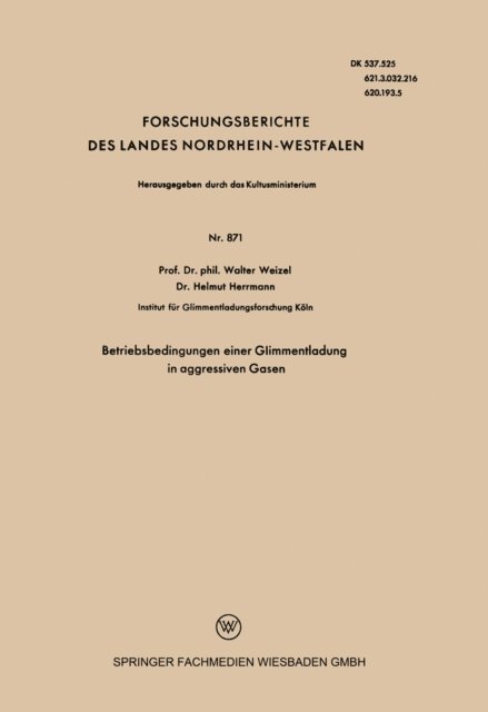 Walter Weizel - Betriebsbedingungen einer Glimmentladung in aggressiven Gasen, E-bok