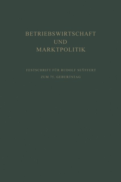 Edmund Sundhoff, Erich Kosiol - Betriebswirtschaft und Marktpolitik, E-bok