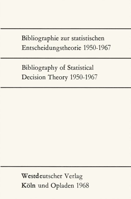 Gunter Menges - Bibliographie zur statistischen Entscheidungstheorie 1950–1967 / Bibliography of Statistical Decision Theory 1950–1967, E-bok