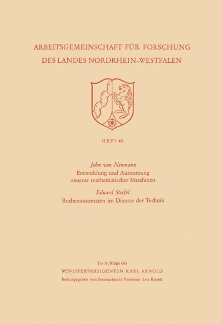 John Von Neumann - Entwicklung und Ausnutzung neuerer mathematischer Maschinen / Rechenautomaten im Dienste der Technik, E-bok