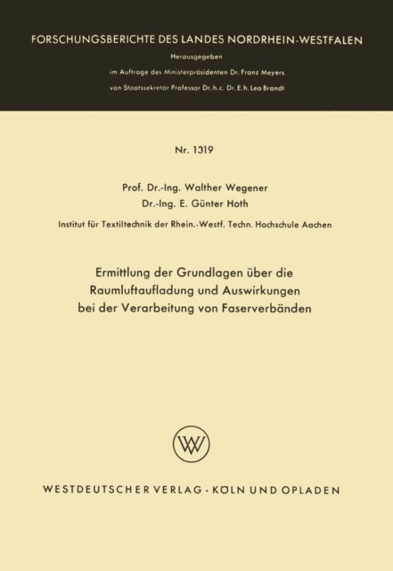 Walther Wegener - Ermittlung der Grundlagen über die Raumluftaufladung und Auswirkungen bei der Verarbeitung von Faserverbänden, E-bok