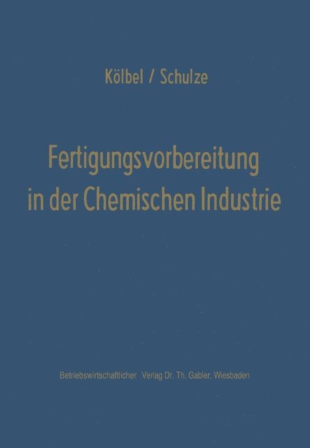 Herbert Kolbel - Fertigungsvorbereitung in der Chemischen Industrie, E-bok
