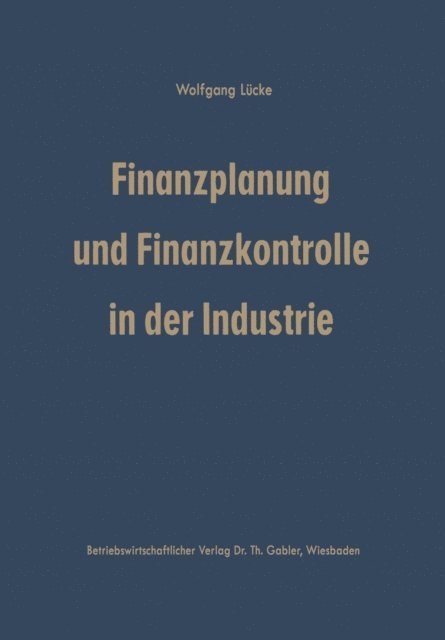 Wolfgang Lucke - Finanzplanung und Finanzkontrolle in der Industrie, E-bok