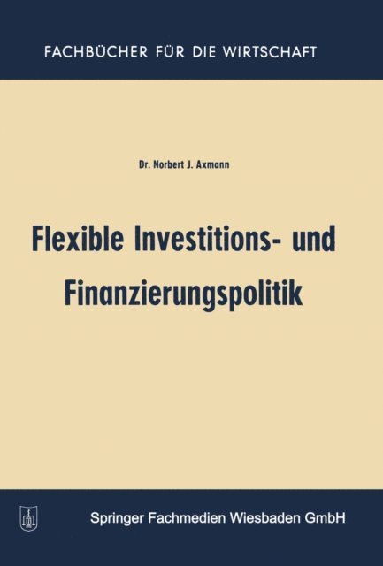 Norbert Joss Axmann - Flexible Investitions- und Finanzierungspolitik, E-bok
