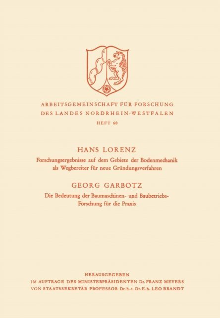 Hans Lorenz - Forschungsergebnisse auf dem Gebiete der Bodenmechanik als Wegbereiter für neue Gründungsverfahren. Die Bedeutung der Baumaschinen- und Baubetriebs-Forschung für die Praxis, E-bok
