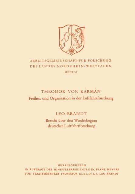 Theodore Von Karman - Freiheit und Organisation in der Luftfahrtforschung. Bericht über den Wiederbeginn deutscher Luftfahrtforschung, E-bok