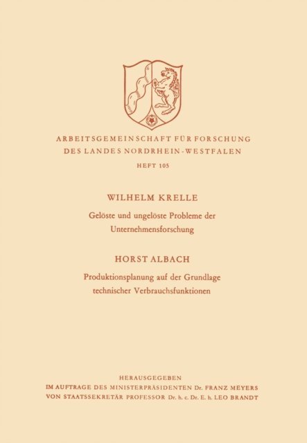 Wilhelm Krelle - Gelöste und ungelöste Probleme der Unternehmensforschung / Produktionsplanung auf der Grundlage technischer Verbrauchsfunktionen, E-bok