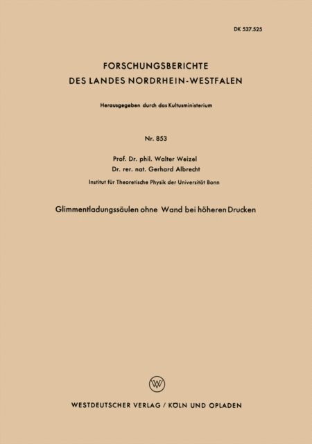Walter Weizel - Glimmentladungssäulen ohne Wand bei höheren Drucken, E-bok