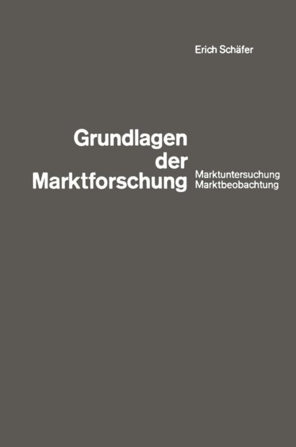 Erich Schafer - Grundlagen der Marktforschung, E-bok