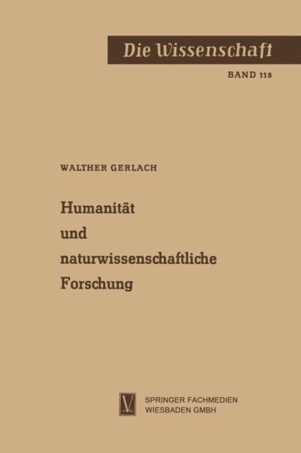 Walther Gerlach - Humanität und naturwissenschaftliche Forschung, E-bok