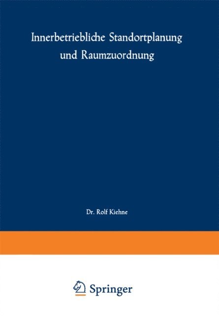 Rolf Kiehne - Innerbetriebliche Standortplanung und Raumzuordnung, E-bok