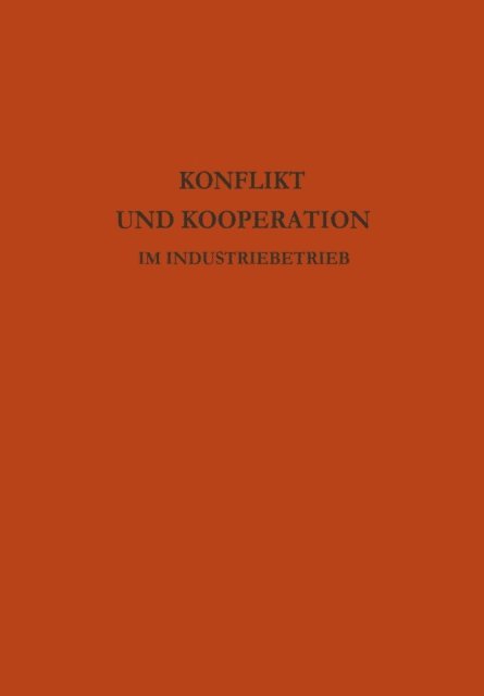 Peter Atteslander - Konflikt und Kooperation im Industriebetrieb, E-bok