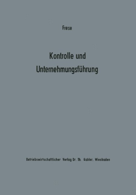 Erich Frese - Kontrolle und Unternehmungsführung, E-bok