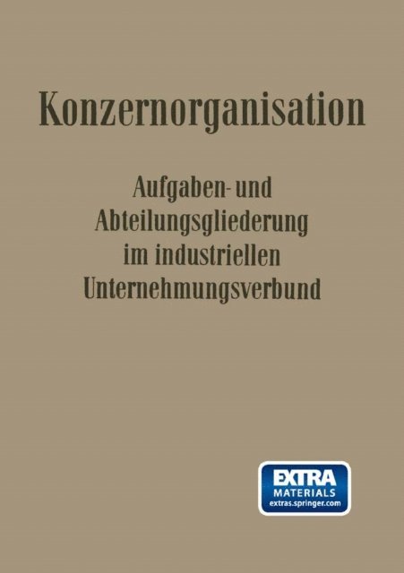 Georg Strobel, Hans Wolfgang Rubin, Erich Potthoff, Franz Petzold, Walter Krahe, Leo Kluitmann, Carl Hundhausen, Fritz Wilhelm Hardach, Willi Dohrmann - Konzern-Organisation, E-bok