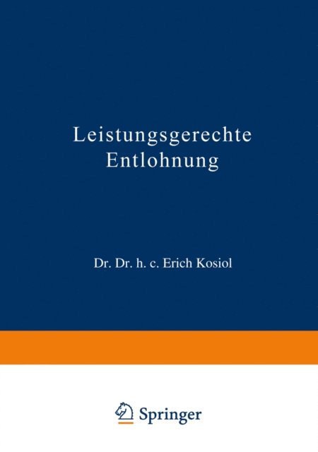 Erich Kosiol - Leistungsgerechte Entlohnung, E-bok