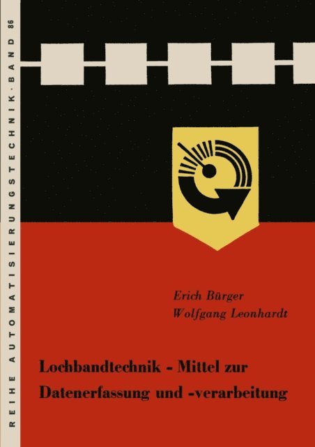 Erich Burger - Lochbandtechnik Mittel zur Datenerfassung und -verarbeitung, E-bok