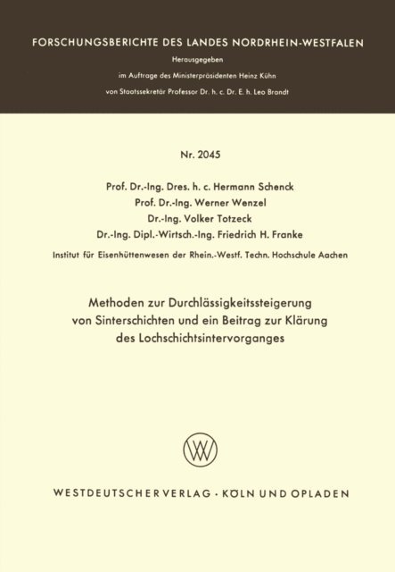 Hermann Schenck - Methoden zur Durchlässigkeitssteigerung von Sinterschichten und ein Beitrag zur Klärung des Lochschichtsintervorganges, E-bok