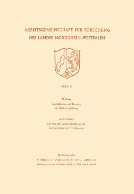 Hans Braun - Möglichkeiten und Grenzen der Resistenzzüchtung / Der Weg der Landwirtschaft von der Energieautarkie zur Fremdenergie, E-bok
