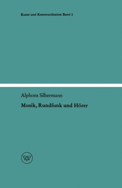 Alphons Silbermann - Musik, Rundfunk und Hörer, E-bok