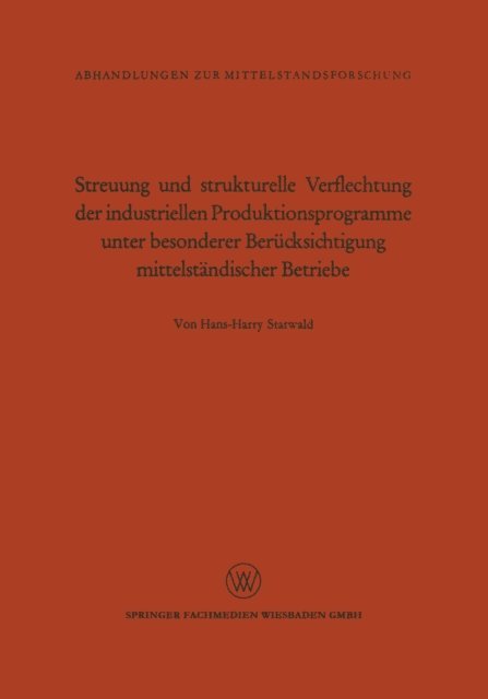 Hans-Harry Statwald - Streuung und strukturelle Verflechtung der industriellen Produktionsprogramme unter besonderer Berücksichtigung mittelständischer Betriebe, E-bok