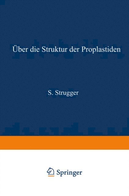 Siegfried Strugger - Über die Struktur der Proplastiden, E-bok