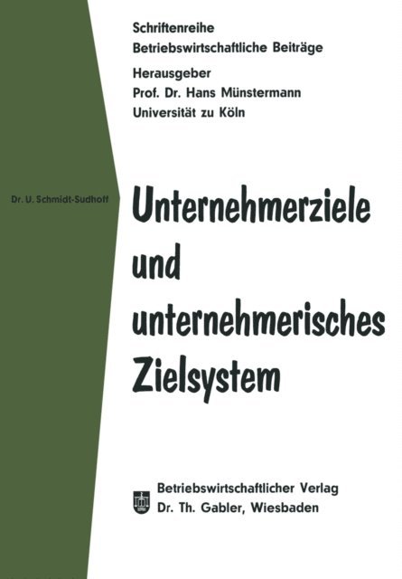 Ulrich Schmidt-Sudhoff - Unternehmerziele und unternehmerisches Zielsystem, E-bok