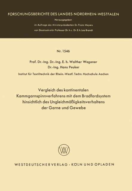 Walther Wegener - Vergleich des kontinentalen Kammgarnspinnverfahrens mit dem Bradfordsystem hinsichtlich des Ungleichmäßigkeitsverhaltens der Garne und Gewebe, E-bok