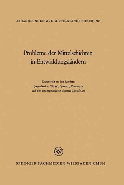 Hilmi Ziya Ulken, Wolfgang Teuscher, Francisco Murillo, Radomir Lukic, Oliver Brachfeld, Ahmed Muddathir, Rene Konig - Probleme der Mittelschichten in Entwicklungsländern, E-bok