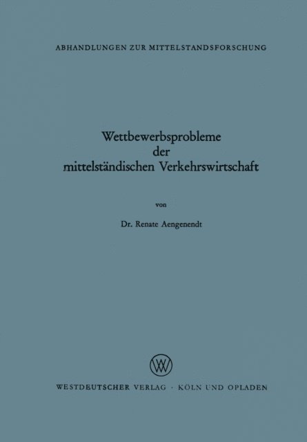 Renate Aengenendt - Wettbewerbsprobleme der mittelständischen Verkehrswirtschaft, E-bok