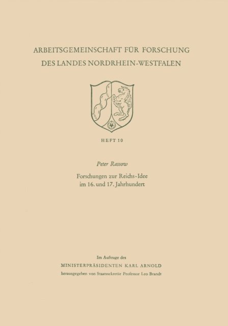 Peter Rassow - Forschungen zur Reichs-Idee im 16. und 17. Jahrhundert, E-bok