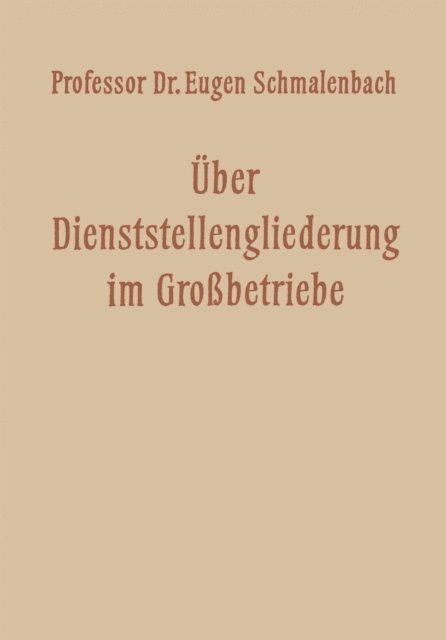Eugen Schmalenbach - Über Dienststellengliederung im Grossbetriebe, E-bok