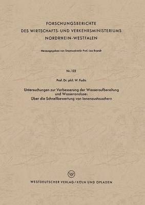 Walter Maximilian Fuchs - Untersuchungen Zur Verbesserung Der Wasseraufbereitung Und Wasseranalyse: Über Die Schnellbewertung Von Ionenaustauschern, Häftad