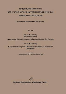 Kamillo Konopicky - I. Beitrag Zur Flammenphotometrischen Bestimmung Des Calciums. II. Die Wanderung Von Schlackenbestandteilen in Feuerfesten Baustoffen, Häftad