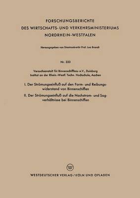 Werner Graff - I. Der Strömungseinfluß Auf Den Form- Und Reibungswiderstand Von Binnenschiffen / II. Der Strömungseinfluß Auf Die Nachstrom- Und Sogverhältnisse Bei, Häftad