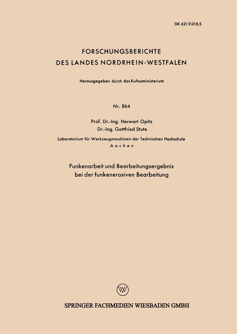 Herwart Opitz - Funkenarbeit und Bearbeitungsergebnis bei der funkenerosiven Bearbeitung, Häftad